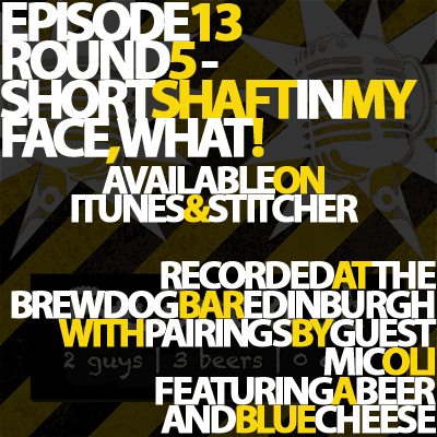 Episode 13 Round 5 – Short Shaft In My Face What!